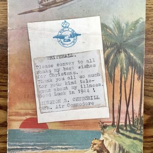 Front cover of the 615 Squadron menu for Christmas 1943, spent at Dohazari, with the customary message from Winston Churchill, their Honorary Air Commodore.  | Walter James 